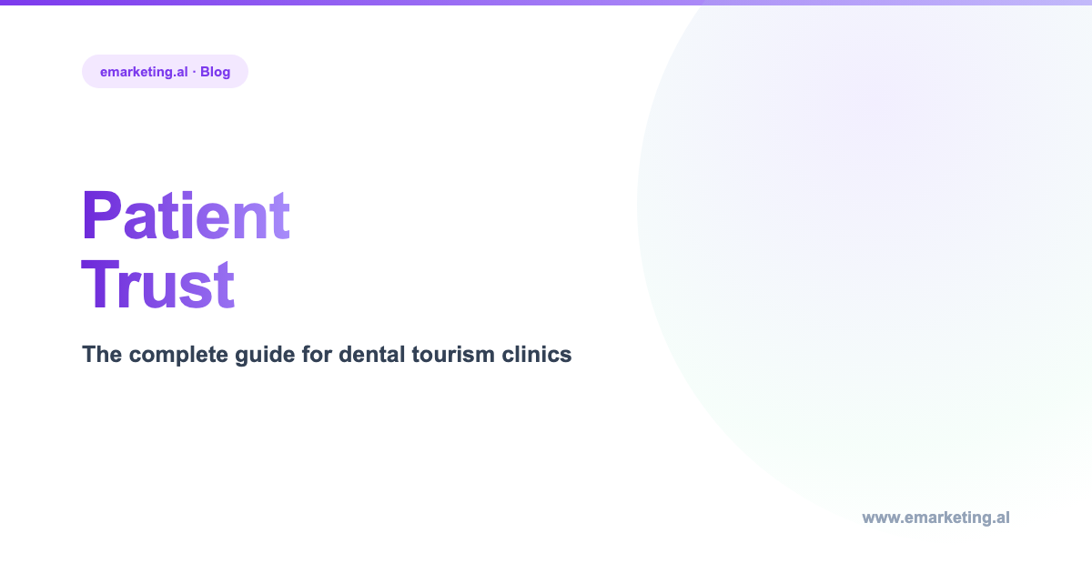 Earning Patient Trust in Dental Tourism: The Complete Guide