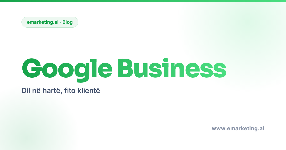 Google Business Profile for Albanian Businesses: The Complete Setup Guide